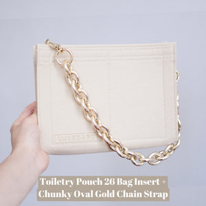 Our Toiletry Pouch 26 Bag Shaper / Organizer is the ultimate accessory for this Louis Vuitton Pouch! It will help to convert the Pouch into a crossbody bag, maintain the shape and prevent keys and pens from marking the bottom. Add a Chunky Oval Gold Chain Strap for the ultimate fashion statement!